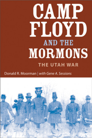 Knjiga Camp Floyd and the Mormons Donald R Moorman