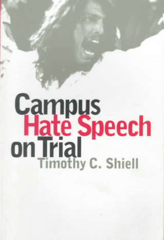 Carte Campus Hate Speech on Trial Timothy C. Shiell