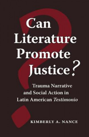 Kniha Can Literature Promote Justice? Kimberly A Nance