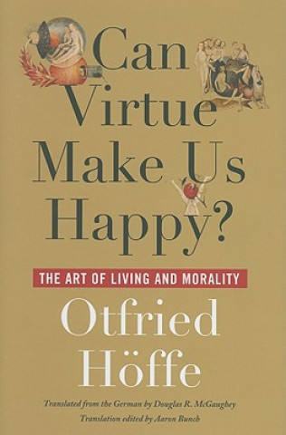 Kniha Can Virtue Make Us Happy? Otfried Hoffe