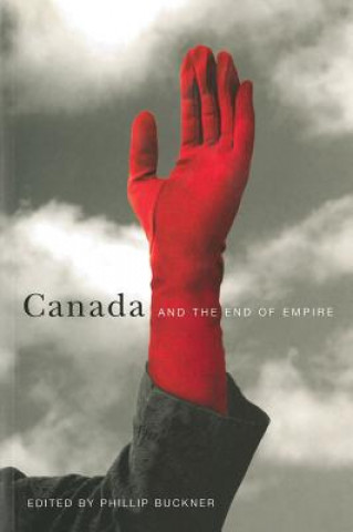 Knjiga Canada and the End of Empire 
