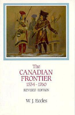 Książka Canadian Frontier: Revised Ed ECCLES