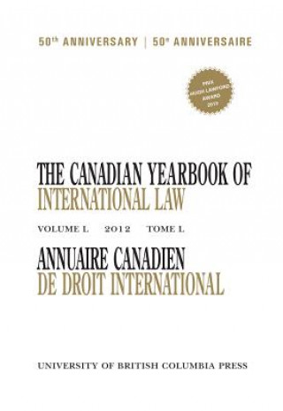 Kniha Canadian Yearbook of International Law, Vol. 50, 2012 John H Currie