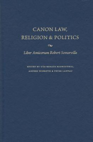 Książka Canon Law, Religion and Politics Uta-Renate Blumenthal