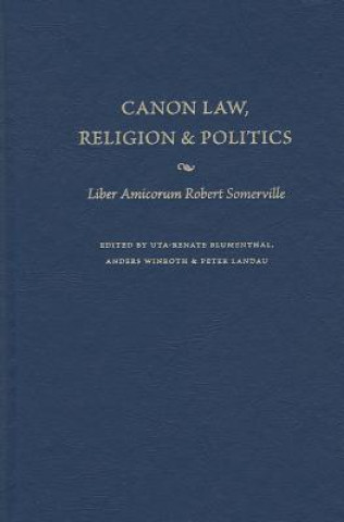 Knjiga Canon Law, Religion and Politics Uta-Renate Blumenthal