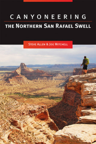 Carte Canyoneering the Northern San Rafael Swell Joe Mitchell
