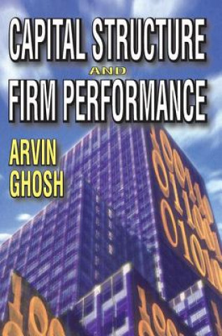 Carte Capital Structure and Firm Performance Arvin Ghosh