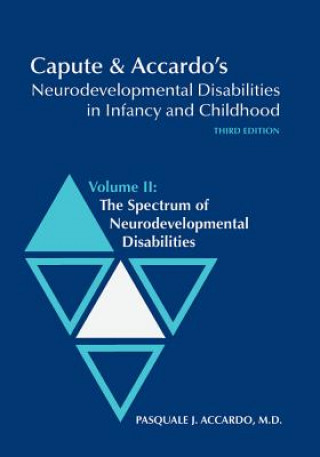 Kniha Capute and Accardo's Neurodevelopmental Disabilities in Infancy and Childhood v. 2; Spectrum of Neurodevelopmental Disabilities 