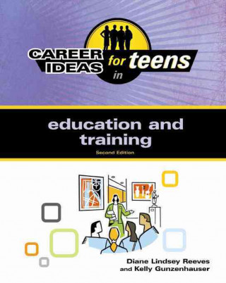 Книга Career Ideas for Teens in Education and Training (Career Ideas for Teens (Ferguson)) Diane Lindsey Reeves