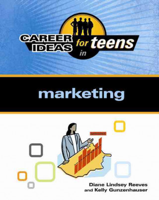 Kniha Career Ideas for Teens in Marketing Kelly Gunzenhauser