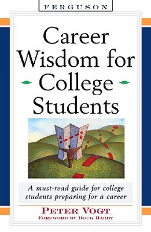 Kniha Career Wisdom for College Students Peter Vogt