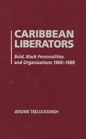 Książka Caribbean Liberators Jerome Teelucksingh