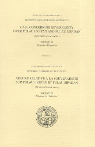 Kniha Case concerning sovereignty over Pulau Ligitan and Pulau Sipidan International Court of Justice