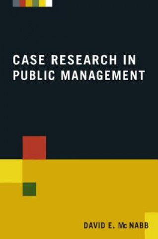 Книга Case Research in Public Management David E. McNabb