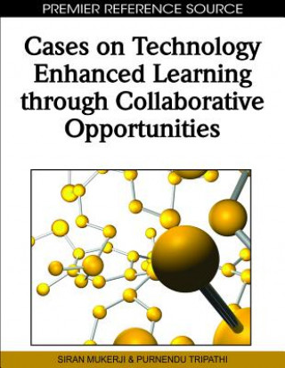 Könyv Cases on Technology Enhanced Learning Through Collaborative Opportunities Purnendu Tripathy