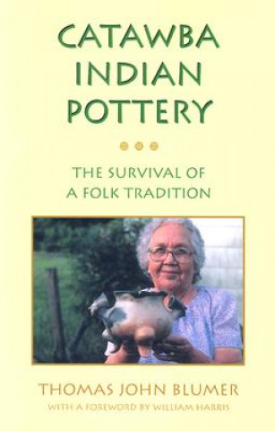 Książka Catawba Indian Pottery Thomas J. Blumer