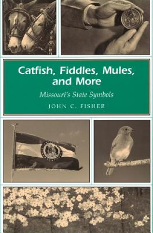Könyv Catfish, Fiddles, Mules and More John C. Fisher