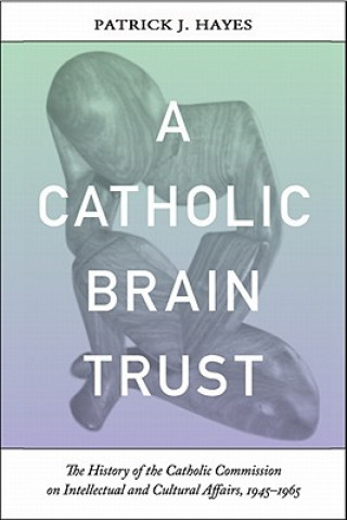 Könyv Catholic Brain Trust Patrick J. Hayes