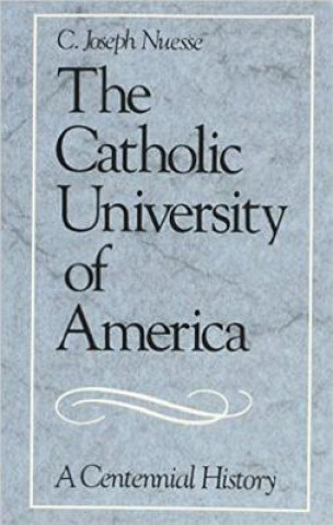 Kniha Catholic University of America C.Joseph Nuesse