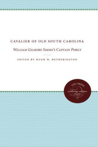 Książka Cavalier of Old South Carolina Hugh W. Hetherington