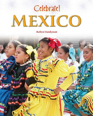 Knjiga Celebrate! Mexico Robyn Hardyman