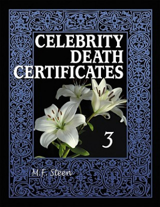 Könyv Celebrity Death Certificates 3 M F Steen