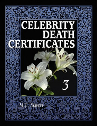 Kniha Celebrity Death Certificates 3 M F Steen