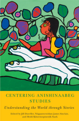 Книга Centering Anishinaabeg Studies Jill Doerfler