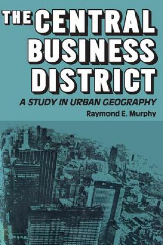 Könyv Central Business District Raymond Edward Murphy