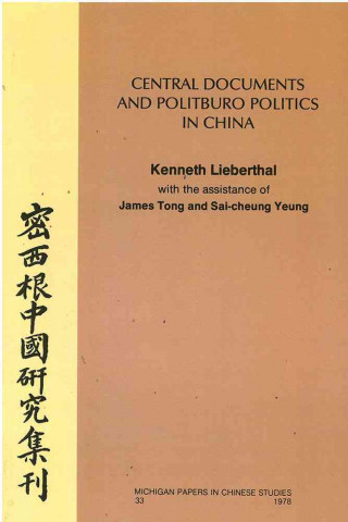 Könyv Central Documents and Politburo Politics in China Kenneth Lieberthal