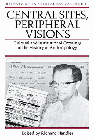 Książka Central Sites, Peripheral Visions Richard Handler