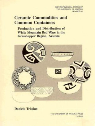 Kniha Ceramic Commodities and Common Containers Daniela Triadan