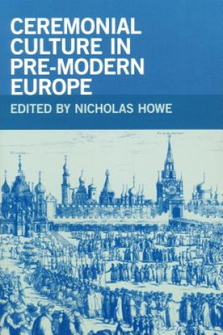 Kniha Ceremonial Culture in Pre-Modern Europe Edward Muir