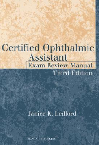 Carte Certified Ophthalmic Assistant Exam Review Manual Janice K. Ledford