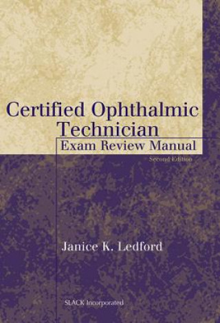 Kniha Certified Ophthalmic Technician Exam Review Manual Janice K. Ledford