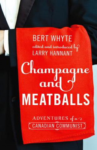 Książka Champagne and Meatballs Bert Whyte