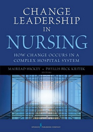 Knjiga Change Leadership in Nursing Mairead Hickey