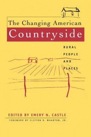 Книга Changing American Countryside Emery N. Castle