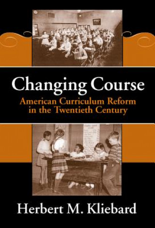 Kniha Changing Course Herbert M. Kliebard