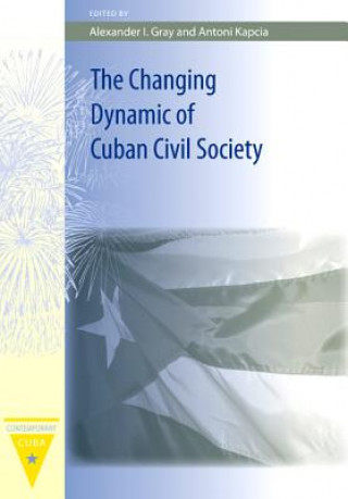 Książka Changing Dynamic of Cuban Civil Society 