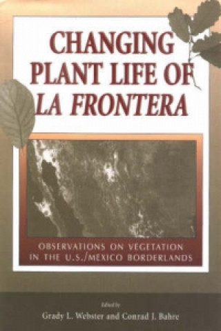 Carte Changing Plant Life of La Frontera Conrad J. Bahre