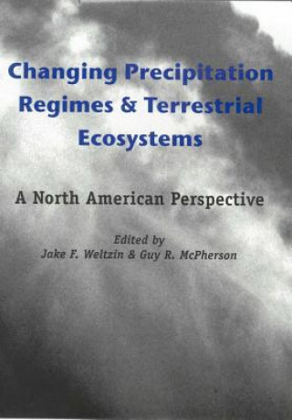 Książka Changing Precipitation Regimes and Terrestrial Ecosystems Guy R. McPherson