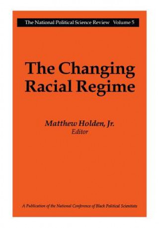 Kniha Changing Racial Regime Matthew Holden
