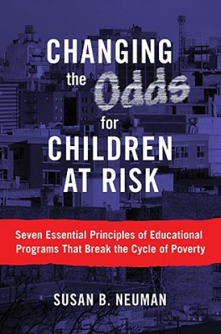 Книга Changing the Odds for Children at Risk Susan B. Neuman