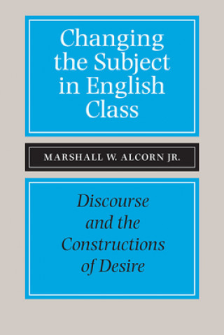 Kniha Changing the Subject in English Class Marshall W. Alcorn