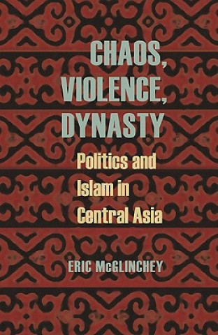 Kniha Chaos, Violence, Dynasty Eric McGlinchey