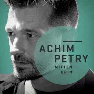 Audio Mittendrin, 1 Audio-CD Achim Petry