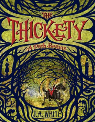 Knjiga Thickety: A Path Begins J A White