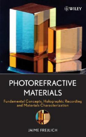 Carte Photorefractive Materials - Fundamental Concepts, Holographic Recording and Materials Characterization Jaime Frejlich