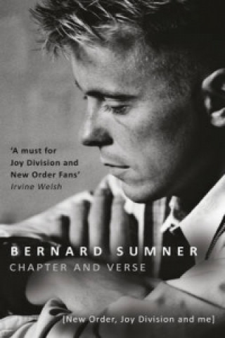 Carte Chapter and Verse - New Order, Joy Division and Me Bernard Sumner